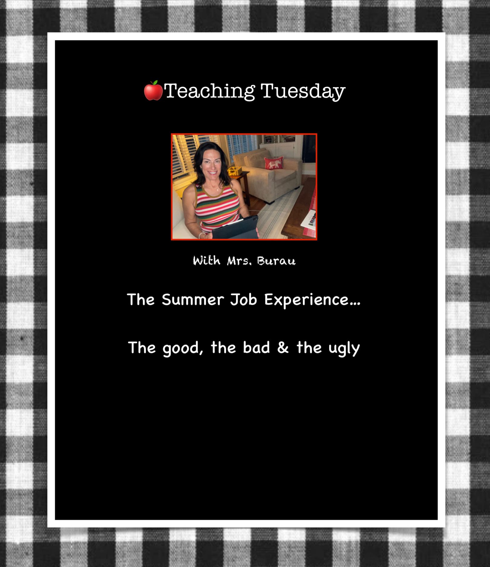 🍎 Teaching Tuesday - The Summer Job Experience; the good, the bad and the ugly