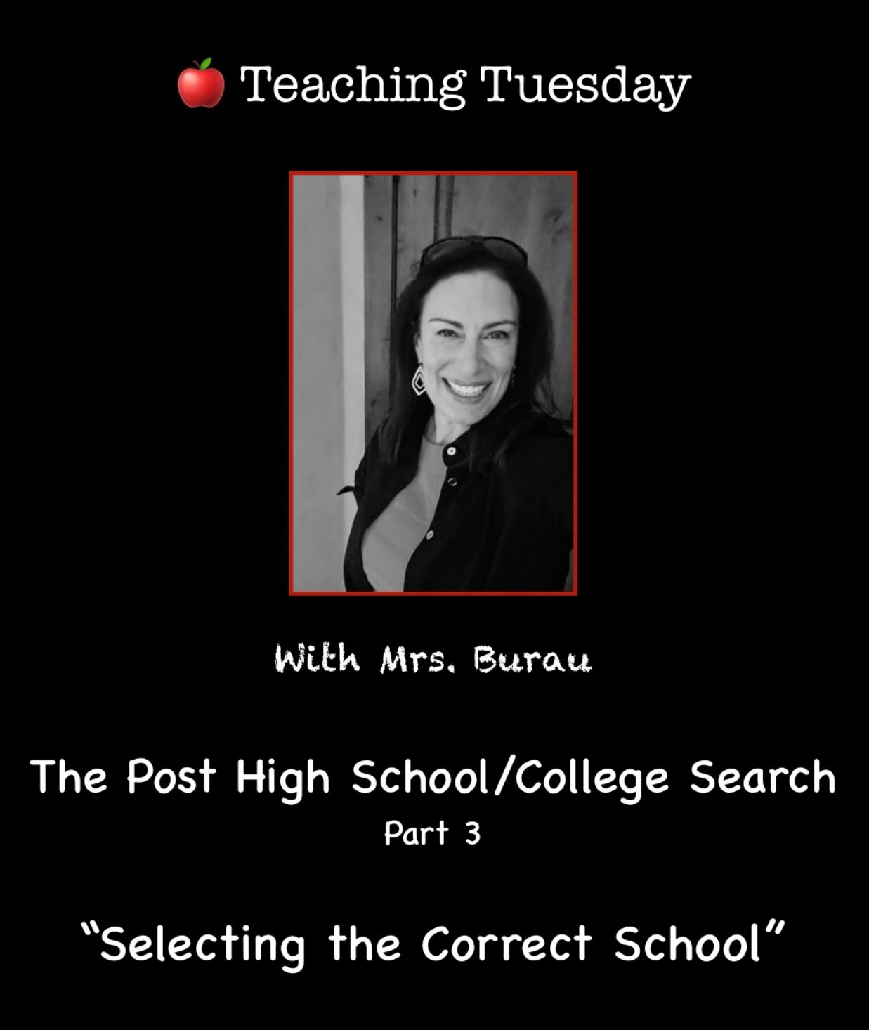 🍎 Teaching Tuesday                             The Post High School/College Search Part 3 “Selecting the Correct School”