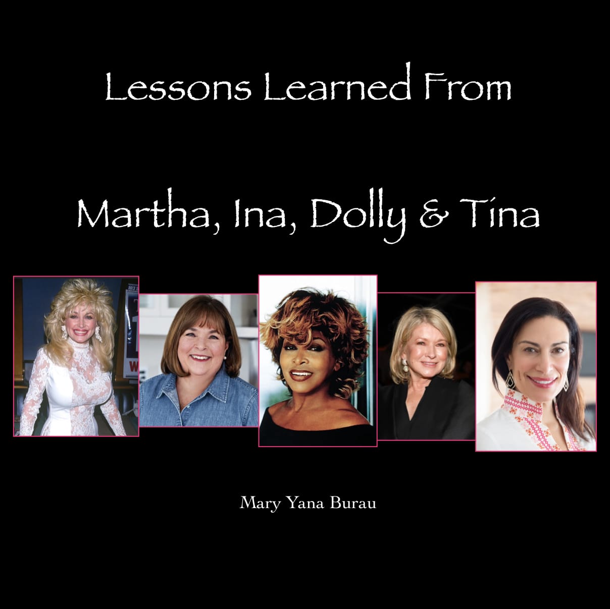 ✏️ Lessons Learned From Dolly, Ina, Tina and Martha